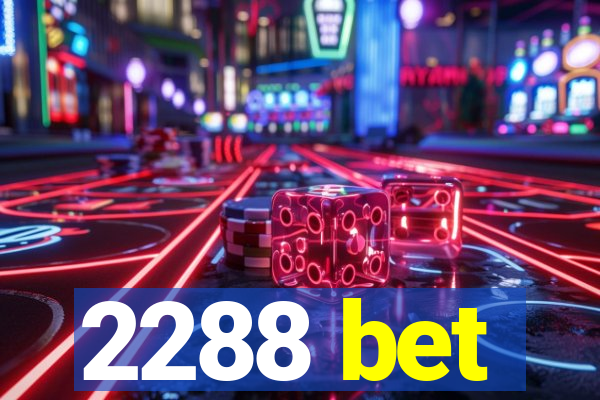 2288 bet